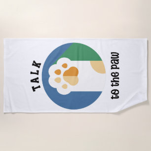 Talk to the Paw cute cat ( black text)  Beach Towel