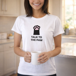 Talk To The Paw Funny Cat Meme T-Shirt