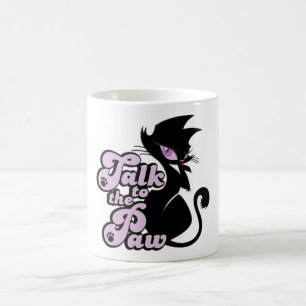 Talk To The Paw Mug