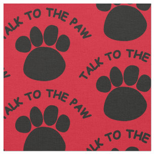 Talk to the Paw Red or Any Color Fabric