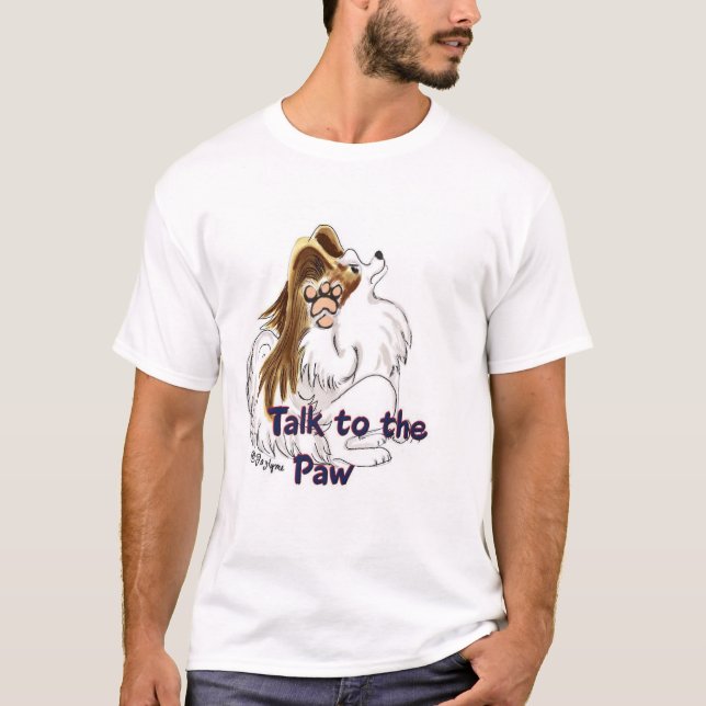 Talk to the Paw T Shirt (Front)