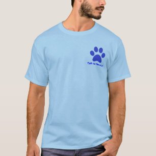 Talk to the paw! T-Shirt