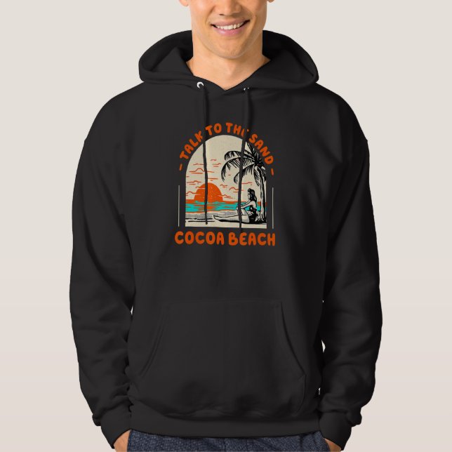 Talk To The Sand Cocoa Beach Ocean Florida Beach B Hoodie (Front)