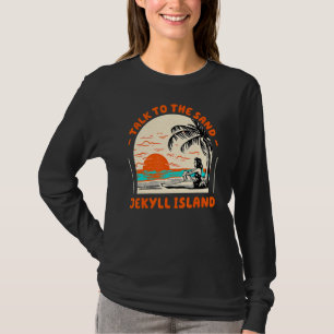 Talk To The Sand Jekyll Island Beach Georgia Ocean T-Shirt