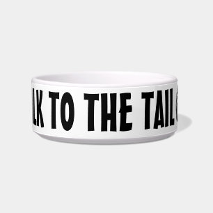 Talk to the tail Cat bowl with funny joke