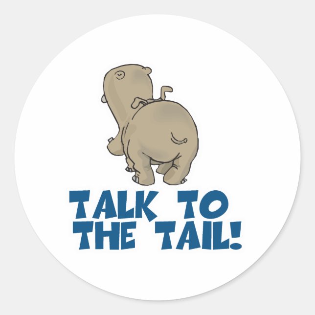 Talk to the Tail Hippo Classic Round Sticker (Front)