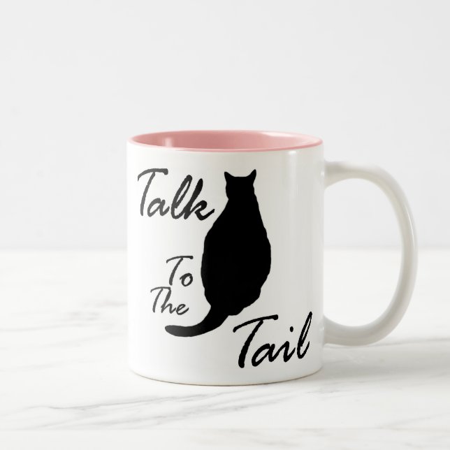 "Talk To The Tail" Mug (Right)