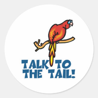 Talk to the Tail Parrot Classic Round Sticker