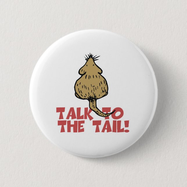 Talk to the Tail Rat 6 Cm Round Badge (Front)