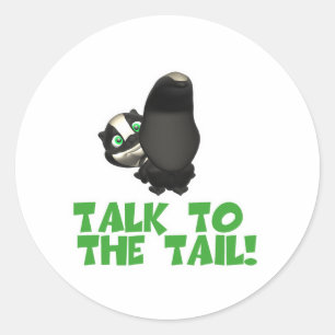Talk to the Tail Skunk Classic Round Sticker