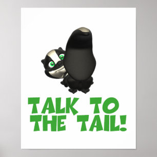 Talk to the Tail Skunk Poster