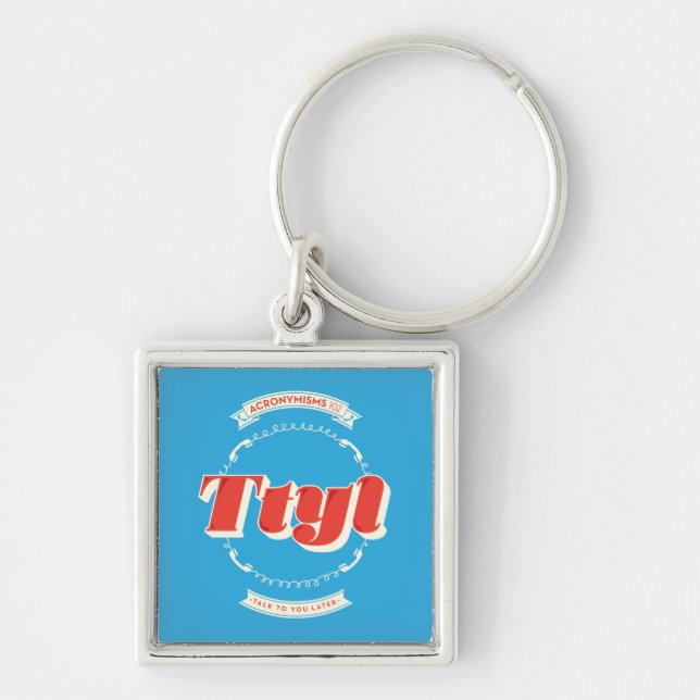 Talk To You Later Key Ring (Front)