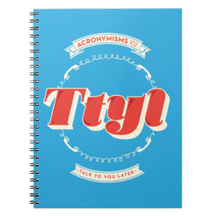 Talk To You Later Notebook