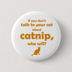 "Talk to Your Cat..." 6 Cm Round Badge