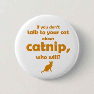 "Talk to Your Cat..." 6 Cm Round Badge
