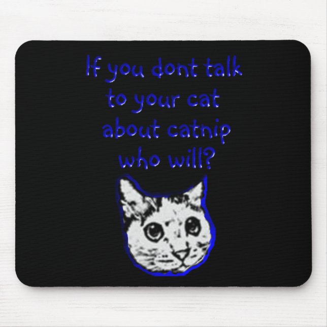 Talk to your cat about catnip mouse pad (Front)