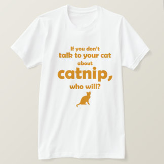 "Talk to Your Cat..." T-Shirt