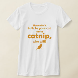 "Talk to Your Cat..." T-Shirt