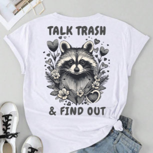 Talk Trash And Find Out Funny Racoon T-Shirt