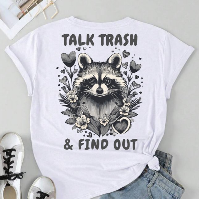 Talk Trash And Find Out Funny Racoon T-Shirt (Creator Uploaded)
