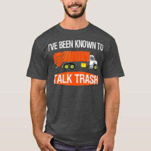 Talk Trash Garbage Truck Sanitation Worker Pun T-Shirt