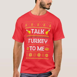 Talk Turkey Happy Thanksgiving Turkey Party T-Shir T-Shirt