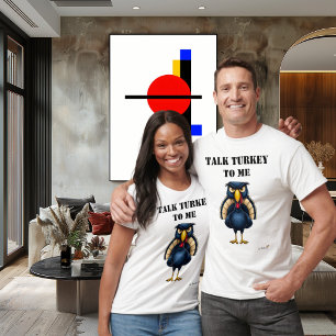 Talk Turkey To Me Funny Angry Turkey T-Shirt