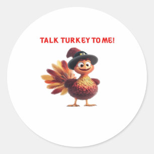 Talk Turkey To Me Funny Thanksgiving Design Classi Classic Round Sticker