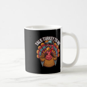 Talk Turkey To Me Happy Thanksgiving Day Funny Coffee Mug