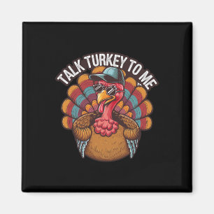 Talk Turkey To Me Happy Thanksgiving Day Funny Magnet