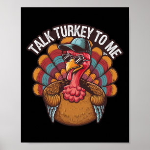 Talk Turkey To Me Happy Thanksgiving Day Funny Poster