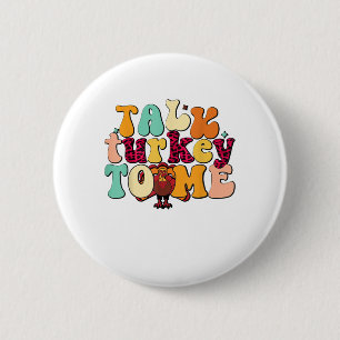 Talk Turkey To Me Leg Day Funny Thanksgiving 6 Cm Round Badge