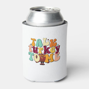 Talk Turkey To Me Leg Day Funny Thanksgiving  Can Cooler