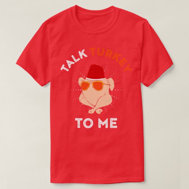 Talk Turkey To Me Leg Day Funny Thanksgiving Men W T-Shirt (Design Front)