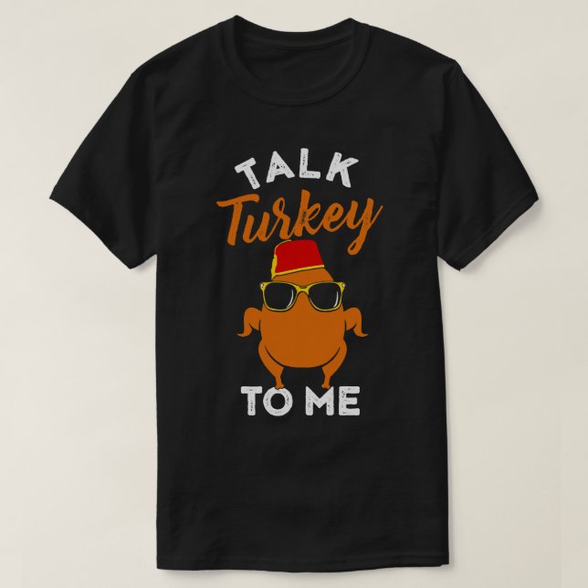 Talk Turkey To Me Leg Day Funny Thanksgiving Men W T-Shirt (Design Front)