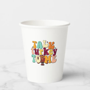 Talk Turkey To Me Leg Day Funny Thanksgiving  Paper Cups