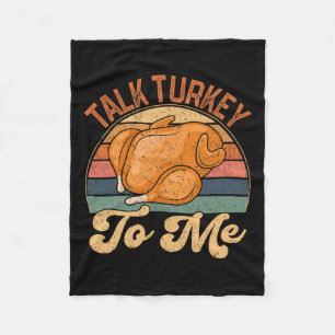 Talk Turkey To Me Leg Day Funny Thanksgiving Turke Fleece Blanket