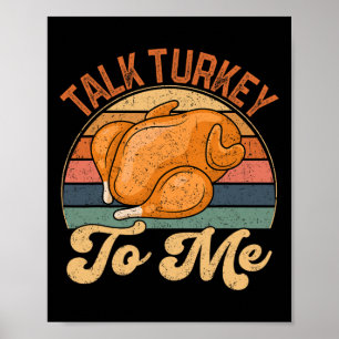 Talk Turkey To Me Leg Day Funny Thanksgiving Turke Poster