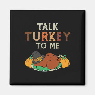 Talk Turkey To Me Matching Family Dinner Thanksgiv Magnet