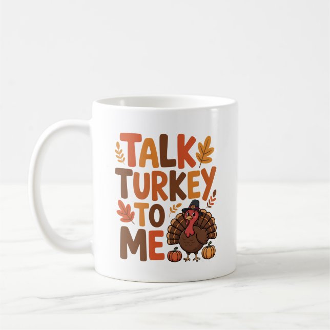 Talk Turkey To Me Thanksgiving Coffee Mug (Left)