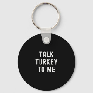 Talk Turkey To Me Thanksgiving Family Matching Gro Key Ring