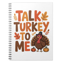 Talk Turkey To Me Thanksgiving