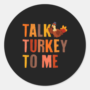 Talk Turkey To Me Turkey Thanksgiving Couples Matc Classic Round Sticker