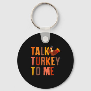 Talk Turkey To Me Turkey Thanksgiving Couples Matc Key Ring