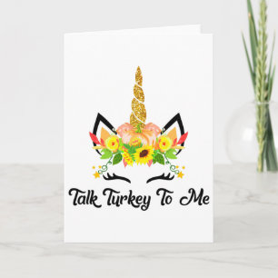 Talk Turkey To Me Unicorn Thanksgiving Card