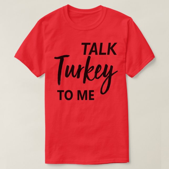 Talk Turkey To MeFunny ThanksgivingWomen Thanksgiv T-Shirt (Design Front)