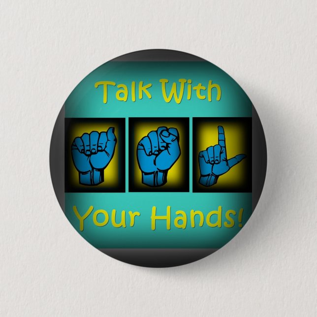 Talk With Your Hands (2) 6 Cm Round Badge (Front)
