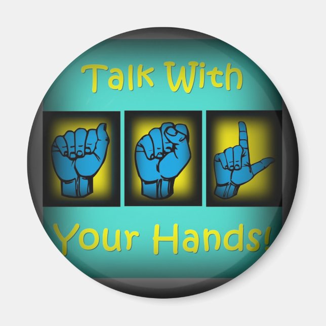 Talk With Your Hands (2) Magnet (Front)