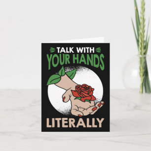 Talk With Your Hands Literally American Sign Langu Card