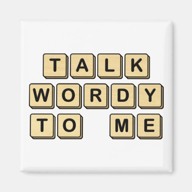 Talk Wordy to Me Wooden Tile Magnet (Front)